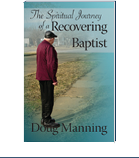 Image of book The Spiritual Journey of a Recovering Baptist by Doug Manning