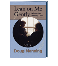 Image of book Lean On Me Gently: Helping the Grieving Child by Doug Manning and InSight Books