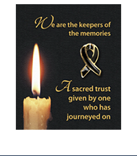 Image of a black ribbon lapel pin on a card with a picture of a lone lit candle against a black background with the text: We are the keepers of the memories, a sacred trust by one who has journeyed on