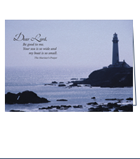 Image of front of Comfort Card: Light with a picture of a lighthouse with the sea behind and the text: Dear Lord, Be good to me. Your sea is so wide and my boat is so small. - Mariner's Prayer