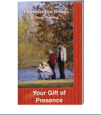 Image of The Gifts You Bring: Your Gift of Presence by Doug Manning and InSight Books