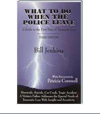 Image of the book What to Do When the Police Leave: A Guide to the First Days of Traumatic Loss by Bill Jenkins and WBJ Press