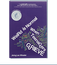 Image of book Weird is Normal: When Teenagers Grieve by Jenny Lee Wheeler