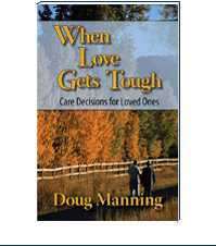 Image of book When Love Gets Tough: Care Decisions for Loved Ones by Doug Manning and InSight Books